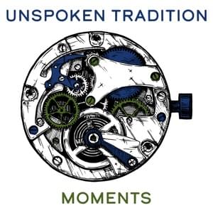 Moments - Unspoken Tradition