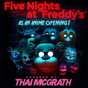 Five Nights at Freddy’s Anime Opening 1 - Thai McGrath