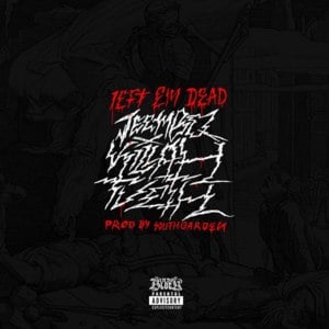 Left Em Dead - JEEMBO & TVETH