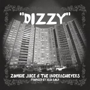 Dizzy - Zombie Juice (Ft. The Underachievers)