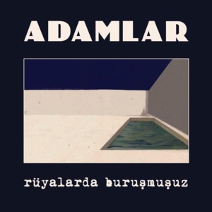 Rüyalarda Buruşmuşum - Adamlar