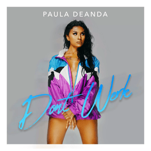 Don’t Werk - Paula DeAnda (Ft. Chad Beatz)