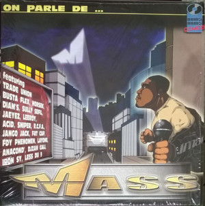 On parle de... MASS (Remix) - Mass (FRA) (Ft. Acid (La Brigade), Busta Flex, Diam's, Fat Cap (FRA), FDY Phenomen, Horseck, Iron Sy, Jaeyez, Jango Jack, Layone (FRA), Leeroy, Less' du Neuf, Sniper & Sully Sefil)