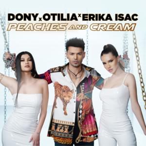 Peaches and Cream - Dony, Otilia & Erika Isac