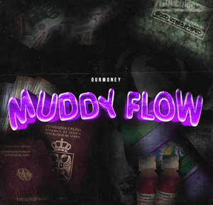 Muddy Flow - Ourmoney