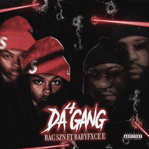 4 Da Gang - BAG SZN (Ft. Babyfxce E)