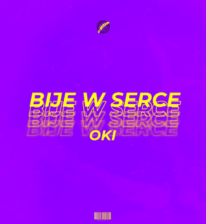 Bije W Serce - Oki