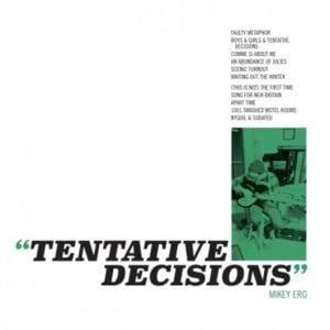 Boys & Girls & Tentative Decisions - Mikey Erg