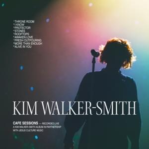 Stones (Cafe Session) - Kim Walker-Smith & Worship Together