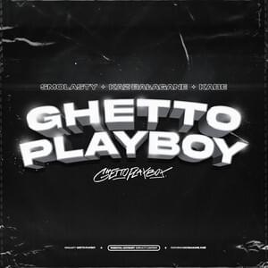 Ghetto Playboy - Smolasty (Ft. Kabe & Kaz Bałagane)