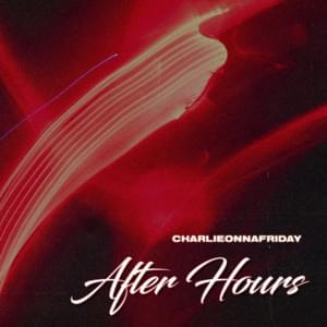 After Hours - ​charlieonnafriday