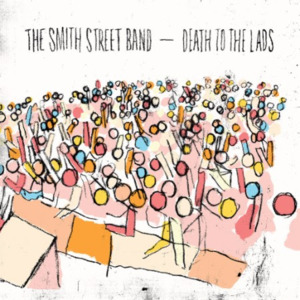 Death to the Lads - The Smith Street Band