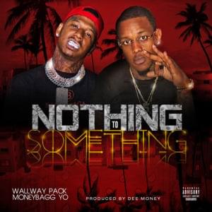 Nothing To Something - Wallway Pack (Ft. Moneybagg Yo)