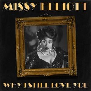 Why I Still Love You - Missy Elliott