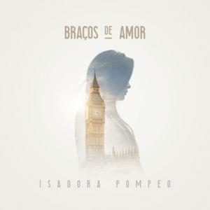 Braços de Amor - Isadora Pompeo