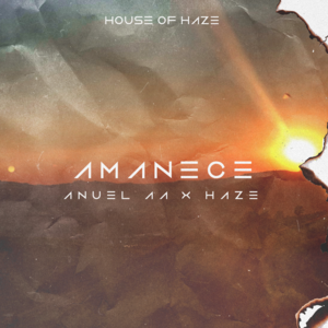 Amanece - Anuel AA & Haze