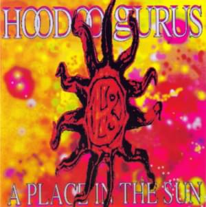 A Place in the Sun - Hoodoo Gurus