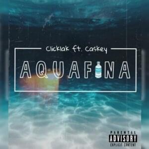 Aquafina - ClicKlak (Ft. Caskey)