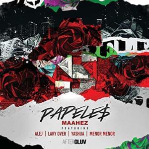 Papeles - Maahez (Ft. Ale J, Lary Over, Menor Menor & Yashua)