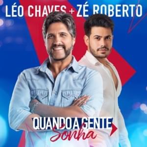 Quando a Gente Sonha (Acústico) - Leo Chaves (Ft. Zé Roberto)