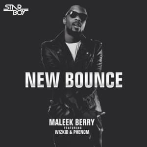 New Bounce - Maleek Berry (Ft. Phenomenon (Phenom) & Wizkid)