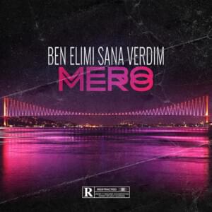 MERO - Ben Elimi Sana Verdim (Türkçe Çeviri) - Lyrxo Türkçe Çeviri