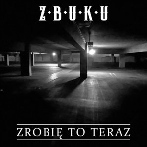 Zrobię to teraz - Z.B.U.K.U