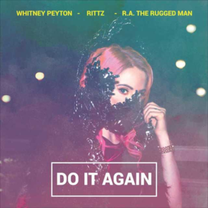 Do It Again - Whitney Peyton (Ft. R.A. The Rugged Man & Rittz)