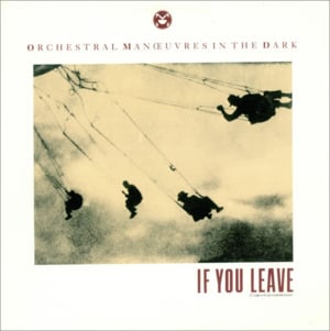 If You Leave - Orchestral Manoeuvres in the Dark