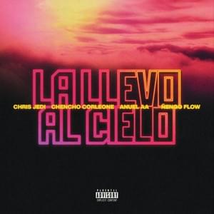 La Llevo Al Cielo - Chris Jedi, Chencho Corleone, Anuel AA & Ñengo Flow