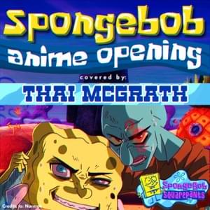 Spongebob as an Anime Opening - Thai McGrath