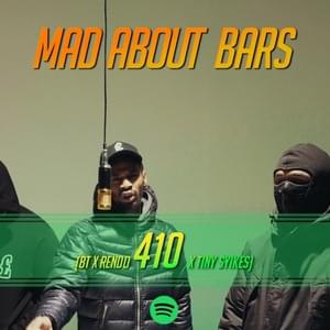 Mad About Bars (Spotify Special) - 410 (Ft. BT (410), Rendo & TS (410))