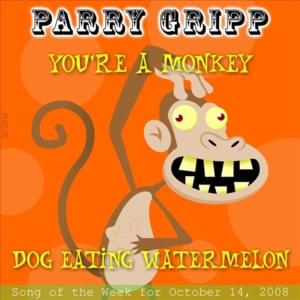 You’re a Monkey - Parry Gripp