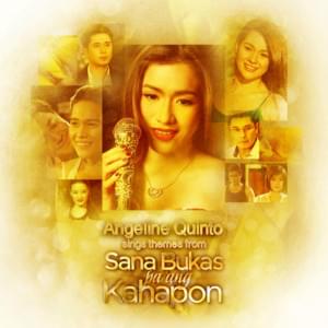 Sana Bukas Pa Ang Kahapon - Angeline Quinto