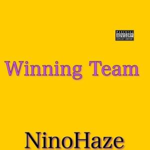 Winning TEAM - NinoHaze (Ft. Cashlord Mess & Mozzy)