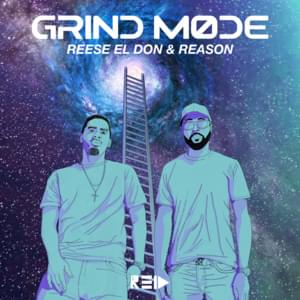 Grind Mode - Reese El Don (Ft. REASON)