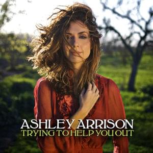 Trying To Help You Out - Ashley Arrison