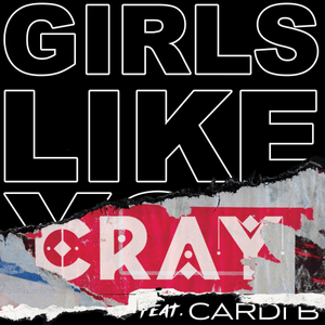 Girls Like You (CRAY Remix) - Maroon 5 (Ft. Cardi B)