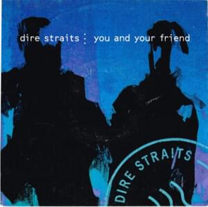 You and Your Friend - Dire Straits