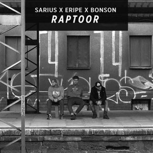 RAPTOOR - Sarius x Eripe x Bonson