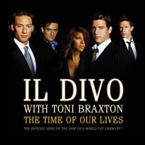 The Time Of Our Lives - Il Divo (Ft. Toni Braxton)