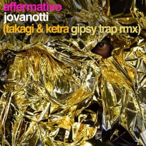 Affermativo (Takagi & Ketra Gipsy Trap Remix) - Jovanotti