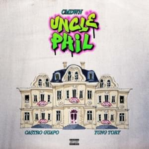 Uncle Phil - CMDWN, Ca$tro Guapo & Yung Tory