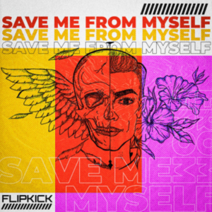 Save Me from Myself - FLiPKiCK (Ft. Chri$tian Gate$)