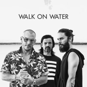 Walk on Water - Thirty Seconds to Mars