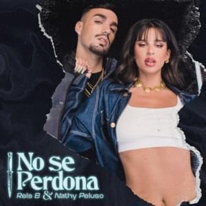 No Se Perdona - Rels B & Nathy Peluso