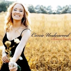 Some Hearts - Carrie Underwood