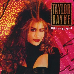 Do You Want It Right Now - Taylor Dayne