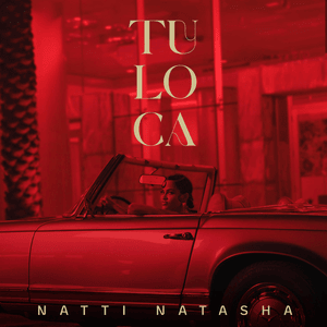 Tu Loca - NATTI NATASHA