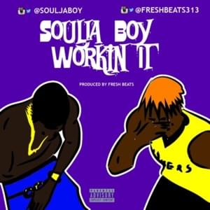 Workin’ It - Soulja Boy